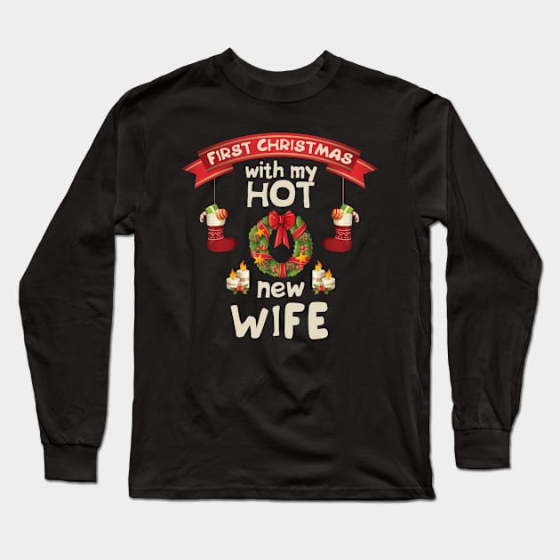 First Christmas with my Hot New Husband Long Sleeve T-Shirt by magazin